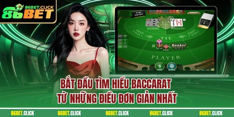Bắt đầu tìm hiểu Baccarat từ những điều đơn giản nhất