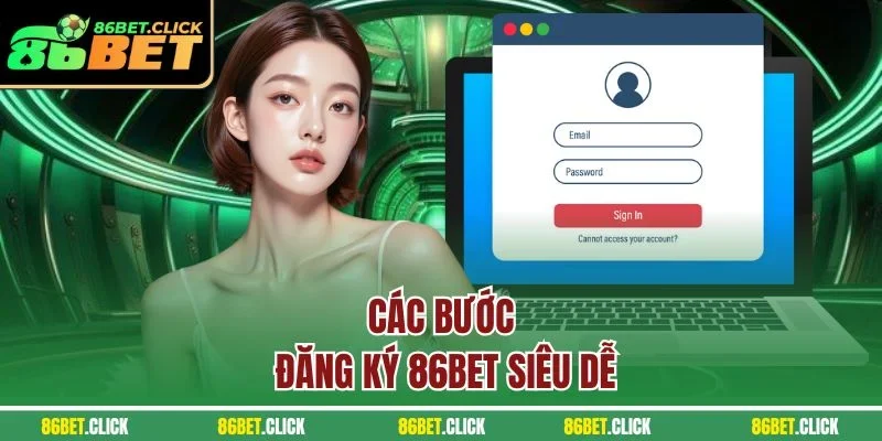Các bước đăng ký 86BET siêu dễ