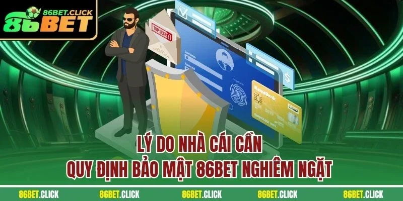 Lý do nhà cái cần quy định bảo mật 86BET nghiêm ngặt